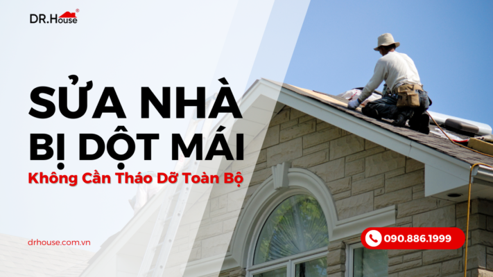 Sửa Mái Nhà Bị Dột Trong Mùa Mưa Mà Không Cần Tháo Dỡ Toàn Bộ