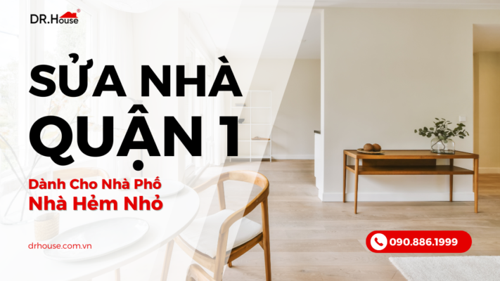Sửa nhà quận 1 dành cho nhà phố, nhà hẻm nhỏ