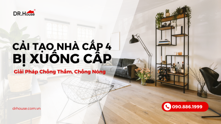 Cách Cải Tạo Nhà Cấp 4 Bị Xuống Cấp