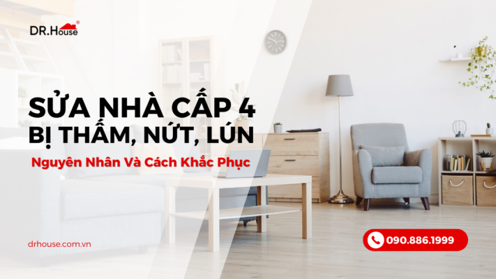 Sửa Chữa Nhà Cấp 4 Bị Thấm, Nứt, Lún – Nguyên Nhân Và Cách Khắc Phục