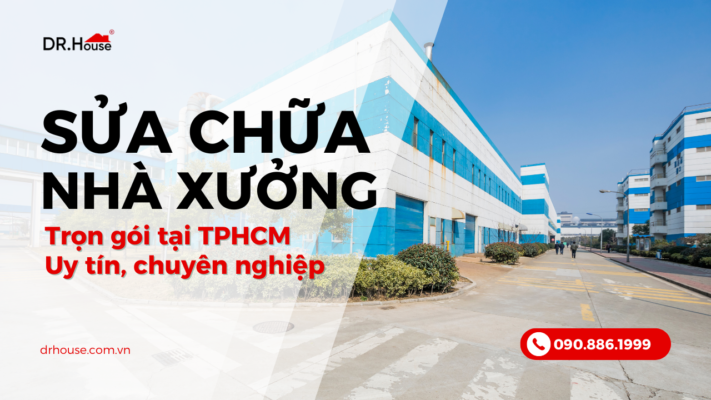 Sửa chữa nhà xưởng trọn gói tại TPHCM – Uy tín, chuyên nghiệp