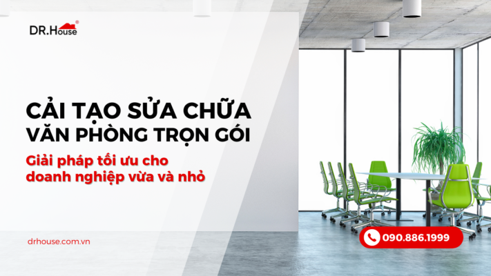 Sửa chữa văn phòng trọn gói – Giải pháp tối ưu cho doanh nghiệp vừa và nhỏ