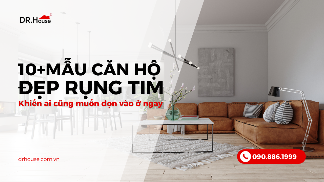 Ngắm nhìn 10+ mẫu căn hộ đẹp “rụng tim”
