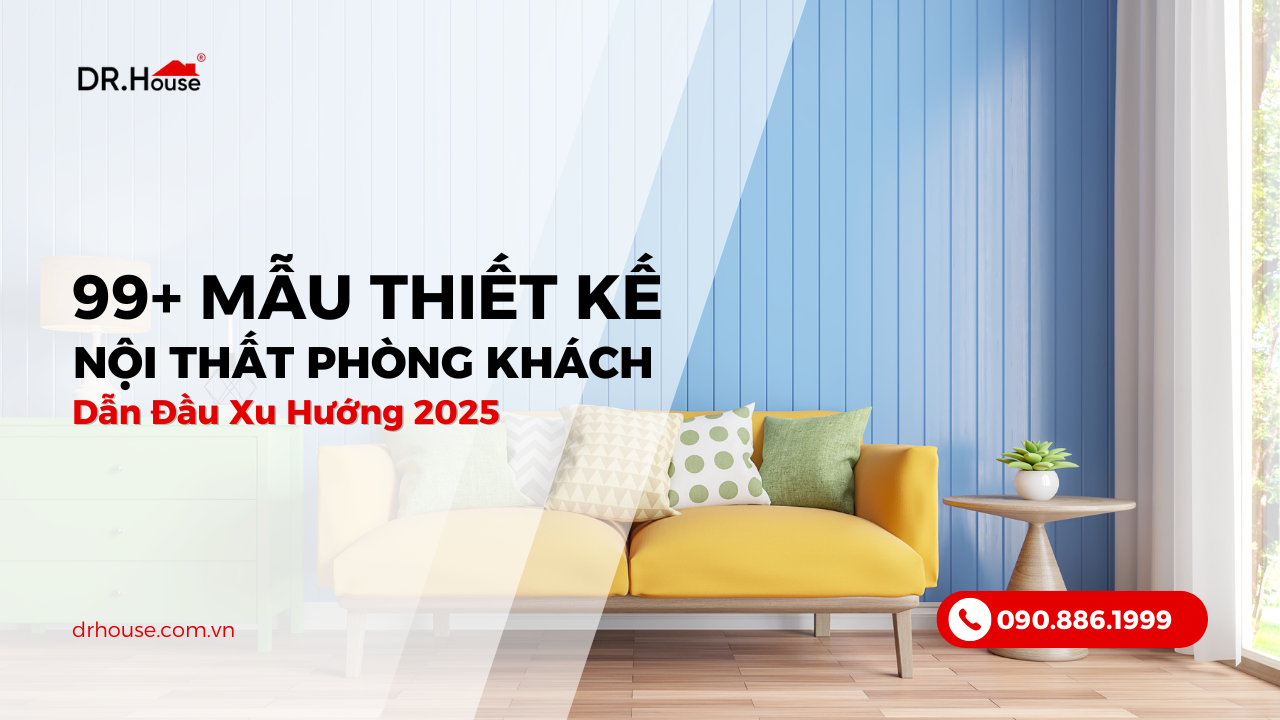 Mẫu Phòng Khách Đẹp Hiện Đại, Tối Giản Dẫn Đầu Xu Hướng 2025
