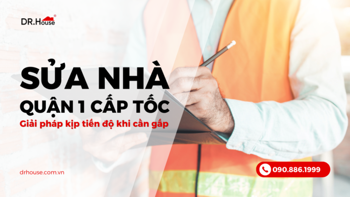 Sửa chữa nhà quận 1 cấp tốc – Giải pháp kịp tiến độ khi cần gấp