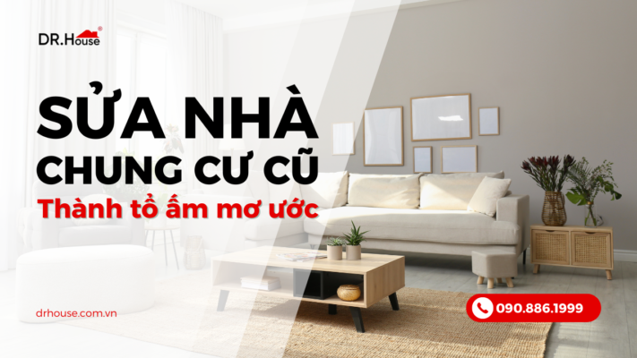 Sửa nhà chung cư cũ thành tổ ấm mơ ước