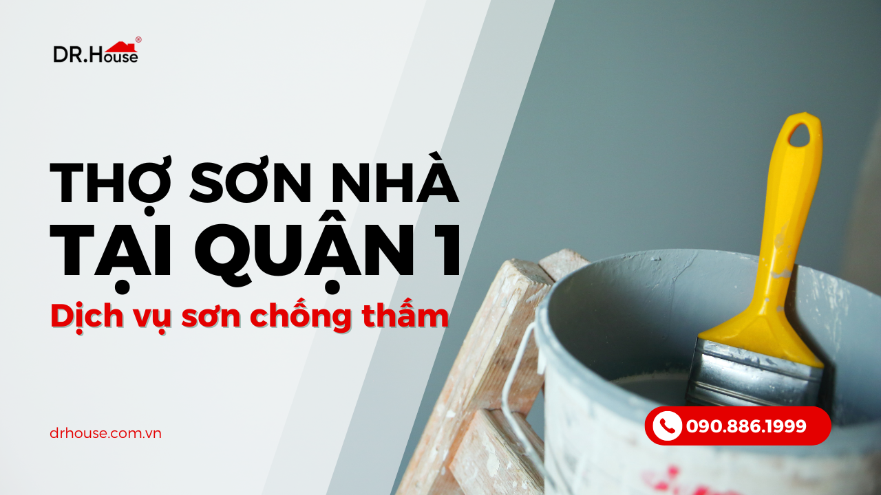 Thợ sơn nhà tại Quận 1: Dịch vụ sơn chống thấm – Giải pháp hiệu quả cho mùa mưa Sài Gòn